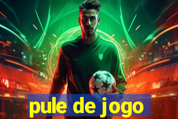 pule de jogo